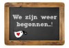 We zijn weer begonnen!